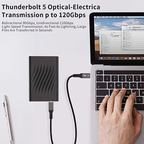 Thunderbolt 5 optical-electrical transmission up to 120Gbps to an external SSD
