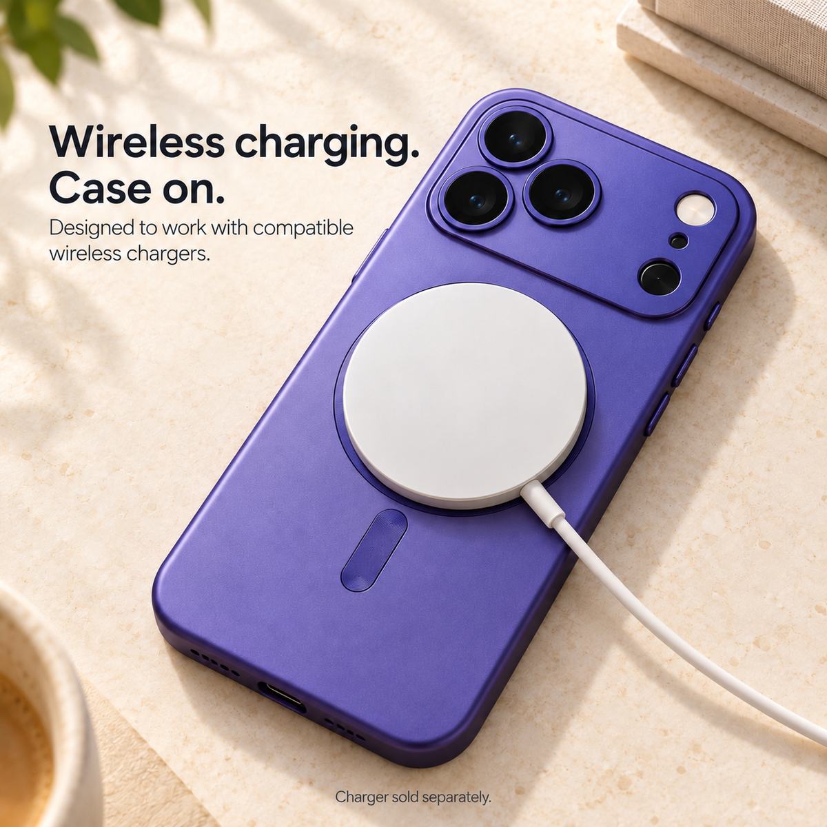 Wireless charging, case on — works with compatible wireless chargers